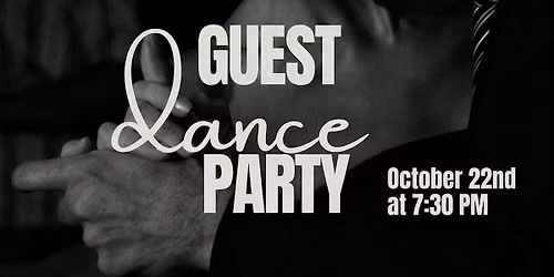 Guest Dance Party | October 22th at 7:30 PM \u2728