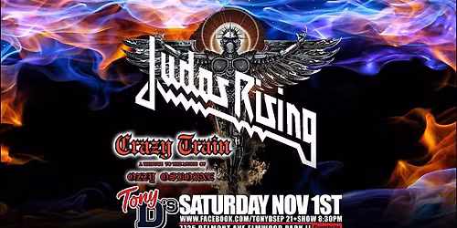 Judas Rising Judas Priest Trib w\/ Crazy Train Ozzy Trib at Tony D's