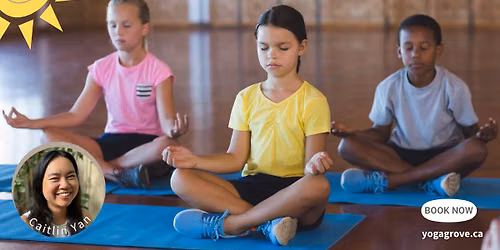 Yoga & Mindfulness Summer Camps Week D: Managing Stress and Anxiety (Ages 7 to 12)