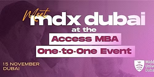Meet MDX Dubai at the Access MBA One-to-One Event