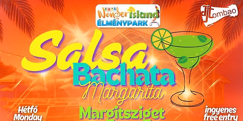 Salsa-Bachata MARGARITA H\u00c9TF\u0150 06.22\u00d7 Ingyenes \u00d7 Wonder Island party 2 hetente \u00d7 19:00-22:00