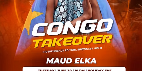 CONGO TAKEOVER + SHOWCASE MAUD ELKA