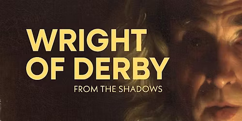 Wright of Derby: From the Shadows - The National Gallery Exhibition 2025\/26