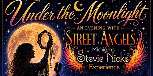 Under The Moonlight: Street Angels-Michigans Stevie Nicks\/Fleetwood Mac Experience