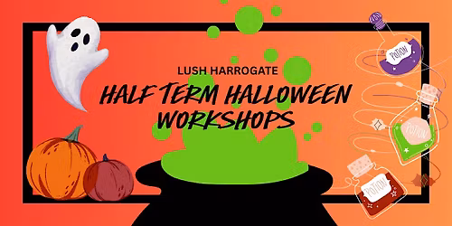 Lush Harrogate Half Term Bath Bomb Workshops