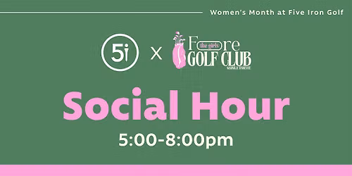 Women's Golf Month \u2014 Fore the Girls x Five Iron Golf Nashville