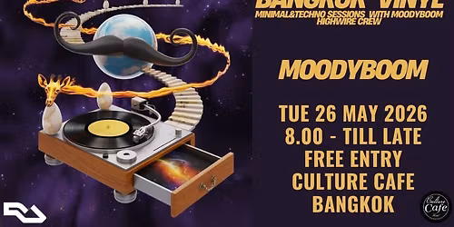 Bangkok Vinyl Minimal&Techno Sessions with MOODYBOOM \/ Highwire crew Feat; ThirddWorldDj