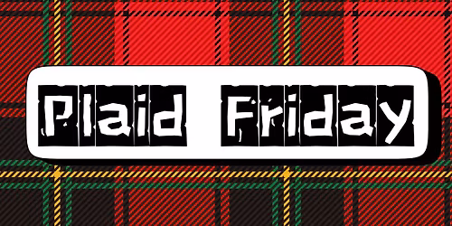 Plaid Friday