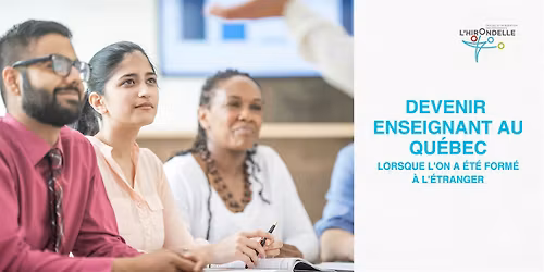 Devenir enseignant au Qu\u00e9bec lorsque l'on a \u00e9t\u00e9 form\u00e9 \u00e0 l'\u00e9tranger