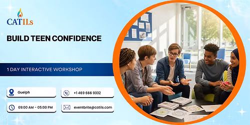 Build Teen Confidence \u2013 1 Day Interactive Workshop in Guelph