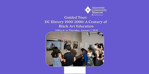 Guided Tour:  DC History 1900-2000: A Century of Black Arts Education