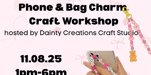 Phone & Bag Charm Craft Workshop