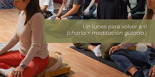 Medita Mondays: La pausa que necesitas (Charla + meditaci\u00f3n guiada)