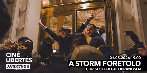 CIN\u00c9-LIBERT\u00c9S : A Storm Foretold