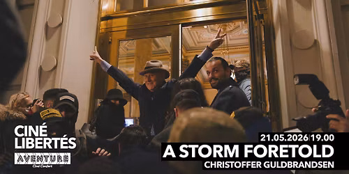 CIN\u00c9-LIBERT\u00c9S : A Storm Foretold