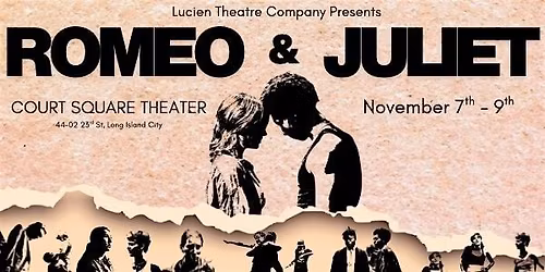 Lucien Theatre Company : Romeo & Juliet @ COURT SQUARE THEATER