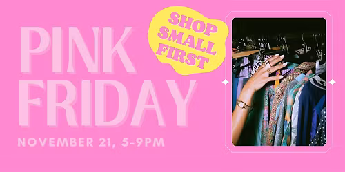 Pink Friday: Shop Local First!