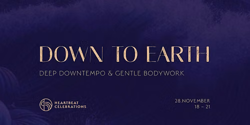 DOWN TO EARTH \u2014 Deep Downtempo & Gentle Bodywork
