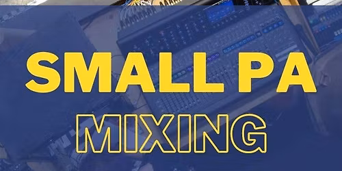 LS 201: Small PA Mixing