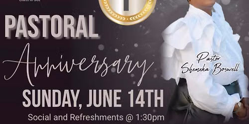 1st Pastoral Anniversary for Shemeka Boswell 