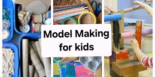 Model Making for kids