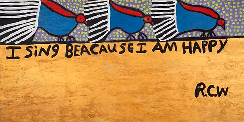 Art Conversation - I Sing Because I am Happy: Florida Self-Taught Artists