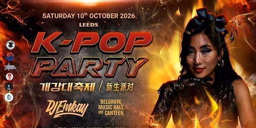 Leeds K-Pop Party - Fire Tour with DJ EMKAY | Saturday 10th October