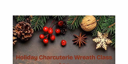 Holiday Charcuterie Wreath Class