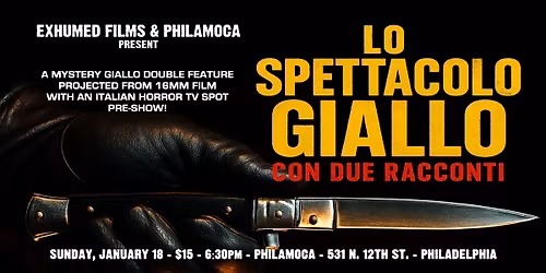 Exhumed Films presents LO SPETTACOLO GIALLO CON DUE RACCONTI, 16mm giallo double feature @ PhilaMOCA