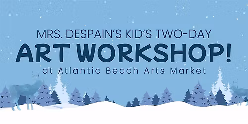 Mrs. DeSpain's Kid's Two-Day Winter Art Workshop