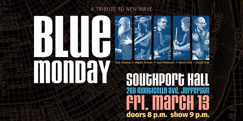 Blue Monday - Tribute to New Wave - Friday March 13th @ Southport