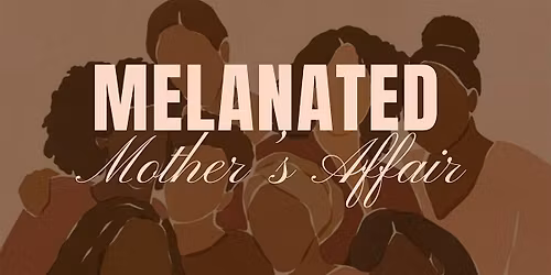 Melanated Mother\u2019s Affair