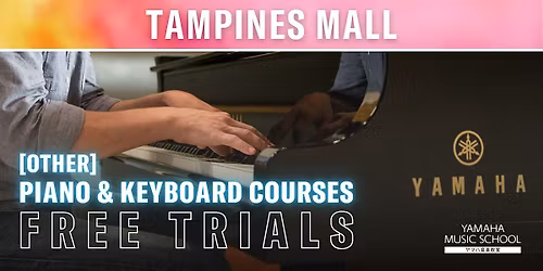 Other Piano & Keyboard Courses @ Tampines Mall