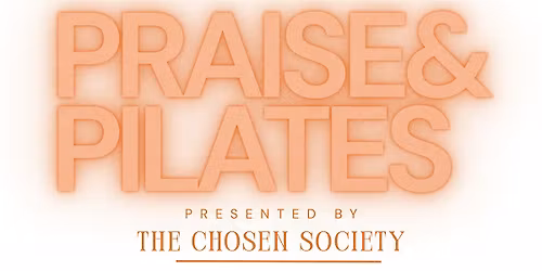 The Chosen Society: Praise & Pilates