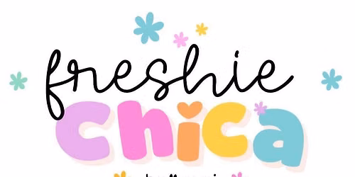 Freshie Chica Pop-Up Event 