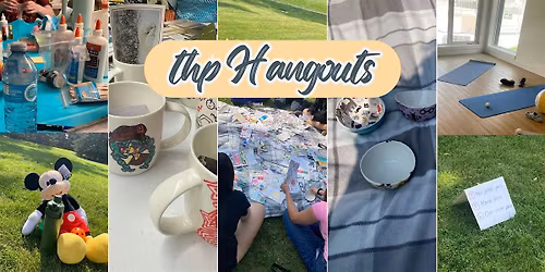 THP Hangouts: Connect. Create. Move.