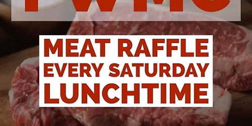 Meat Raffle - Every Saturday