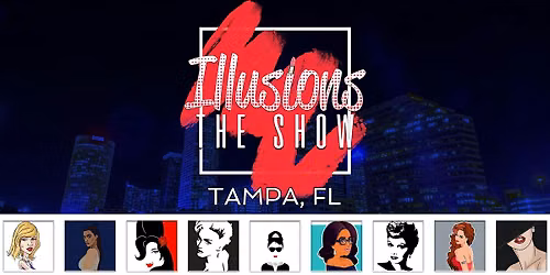 Illusions The Drag Queen Show Tampa - Drag Queen Show - Tampa, FL