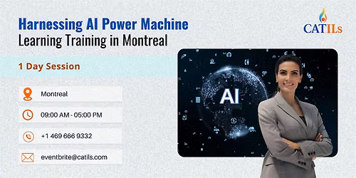 Harnessing AI Power \u2013 Machine Learning Training in Montreal (1 Day)