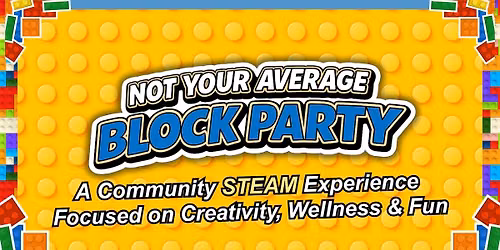 Not Your Average Block Party- Community Event