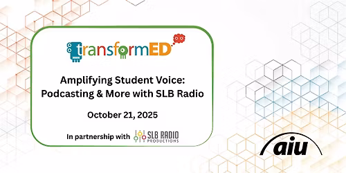 Amplifying Student Voice: Podcasting &  More with SLB Radio