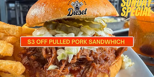 \ud83d\udd25 SUNDAY Special: $3 Off Pulled Pork Sandwich at Diesel Garage Grill & Bar!