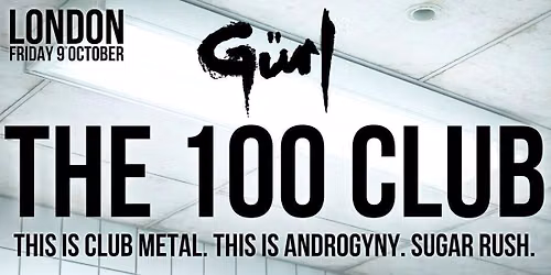 G\u00fcrl - LIVE AT THE 100 CLUB - London - Fri 09\/10\/2026
