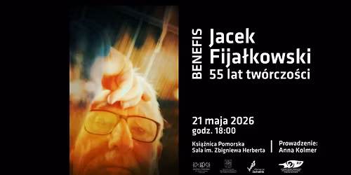 Jacek Fija\u0142kowski \u2013 55 lat tw\u00f3rczo\u015bci \u2013 benefis