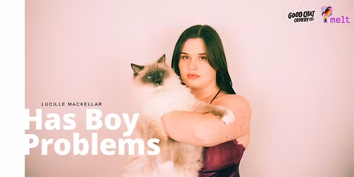 Lucille MacKellar Has Boy Problems [MELT FESTIVAL 2025]