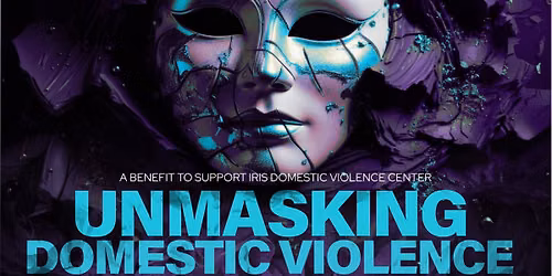 Unmasking Domestic Violence; Celebration of Survival Gala