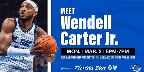 Meet Wendell Carter Jr. at Florida Blue Winter Park Center!