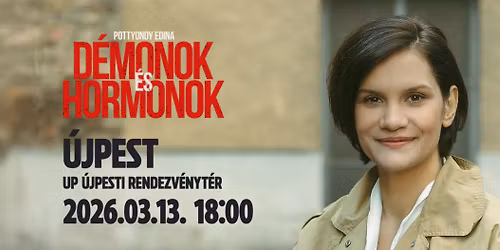 !TELT H\u00c1Z! D\u00e9monok \u00e9s Hormonok - \u00dajpest - UP Rendezv\u00e9nyt\u00e9r, 2026.03.13. 18:00