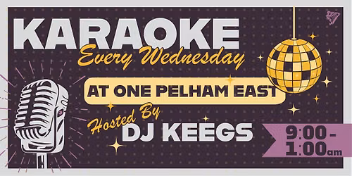One Pelham East Presents: Karaoke Night ft. DJ Keegs
