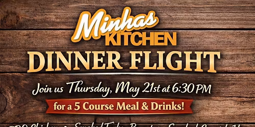 Minhas Kitchen Dinner \u201cFlight\u201d